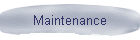 Maintenance