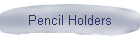Pencil Holders