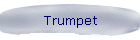 Trumpet