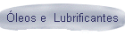 �leos e  Lubrificantes